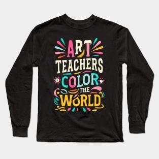 Art teacher can paint the world Long Sleeve T-Shirt